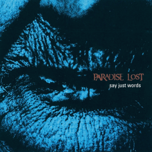 Paradise Lost : Say Just Words Paradise Lost : Say Just Words